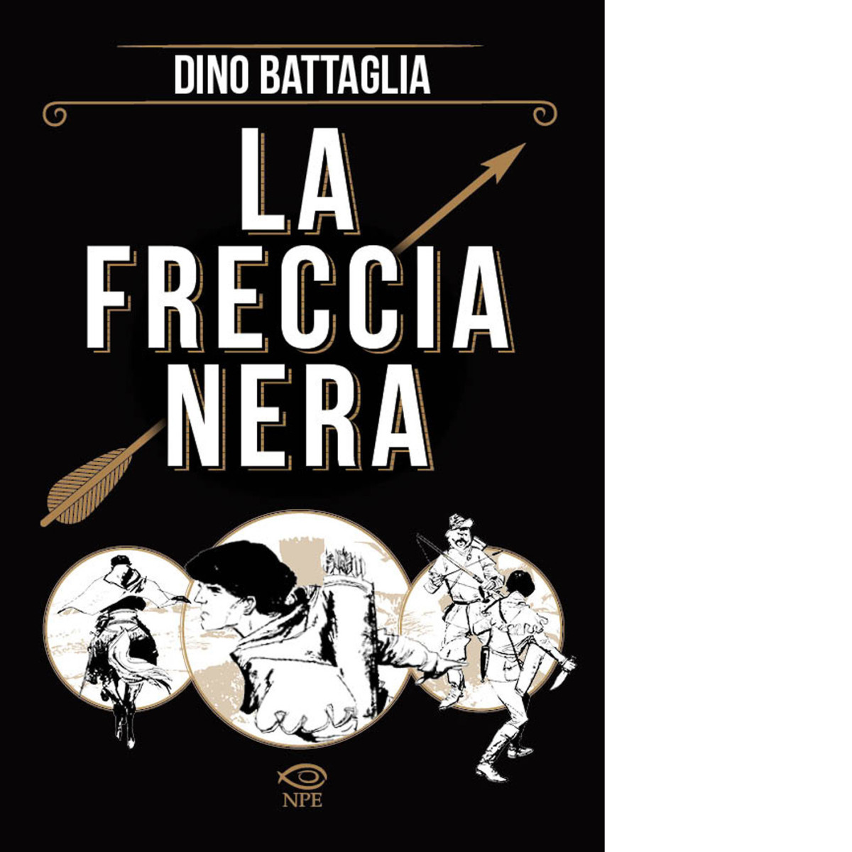 La freccia nera – 2024 – Edizioni NPE (Dino Battaglia)