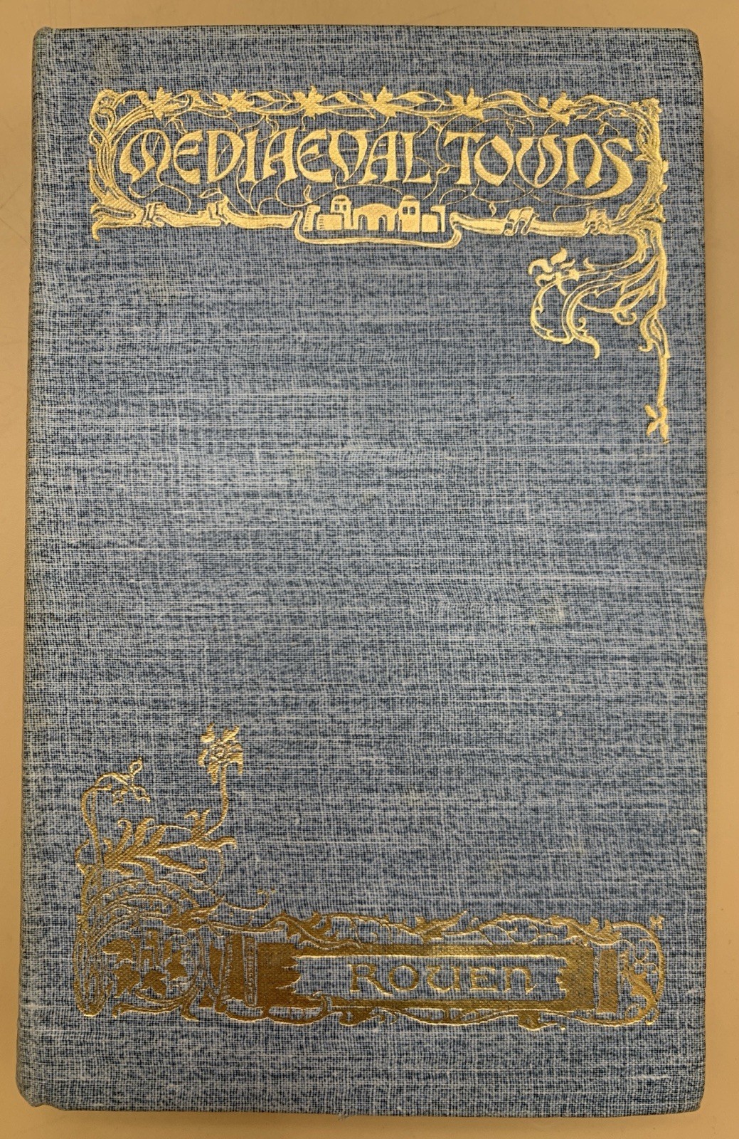 Medieval Towns The Story of Rouen Theodore Andrea Cook 1905 h/b