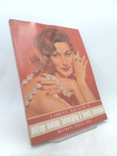 Westmore Beauty Book — A Complete 1950s Guide to Vintage Makeup, Hairstyling…