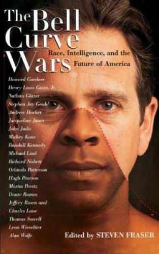 The Bell Curve Wars: Race, Intelligence, and the Future of America (New R – GOOD