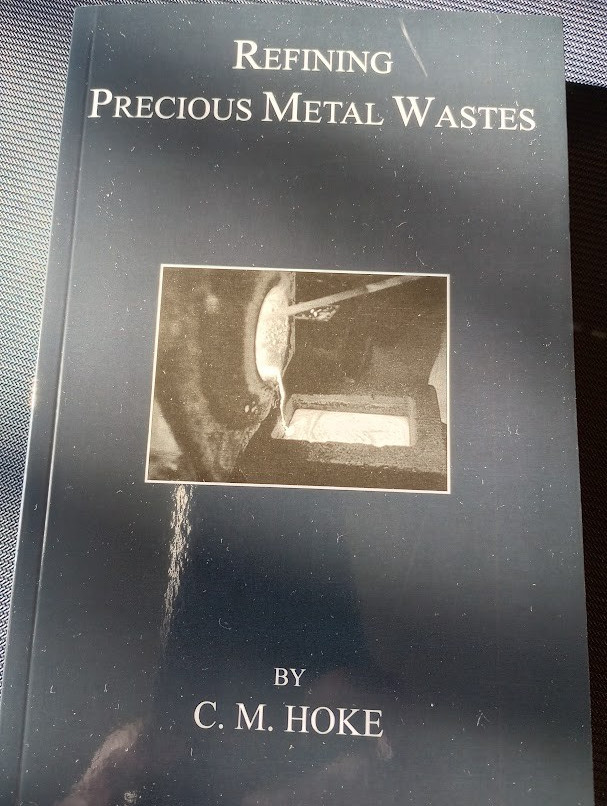 Refining Precious Metal Wastes by C. M. Hoke, New Paperback