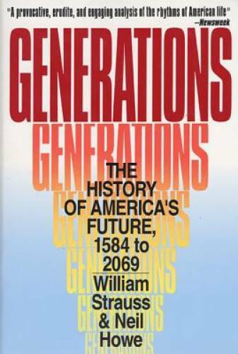 Generations: The History of America’s Future, 1584 to 2069 – Paperback – GOOD