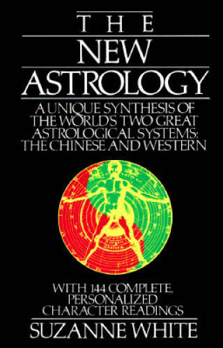 The New Astrology: A Unique Synthesis of the World’s Two Great Astrologic – GOOD