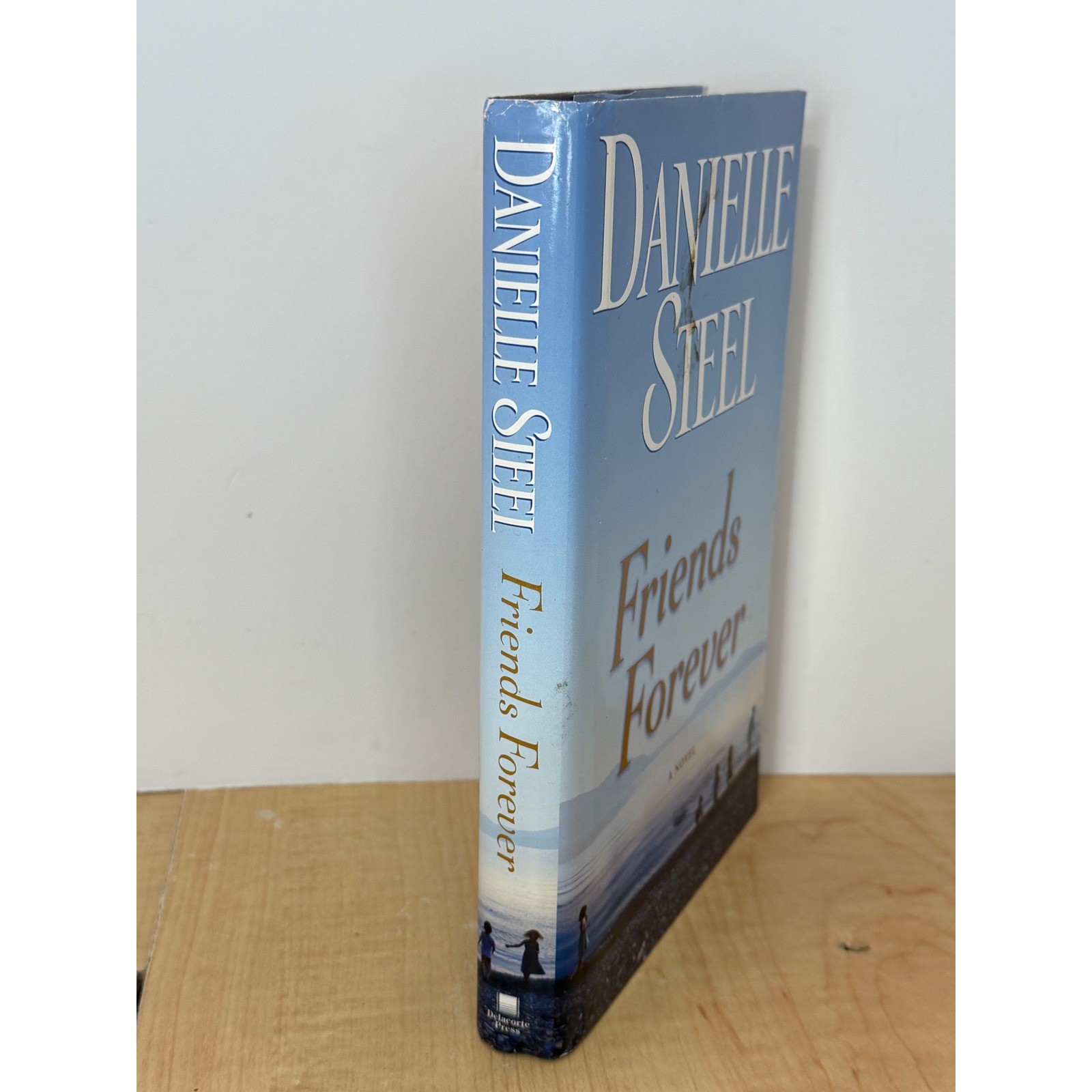 Friends Forever Danielle Steel Hardcover Novel 2012 Delacorte Press
