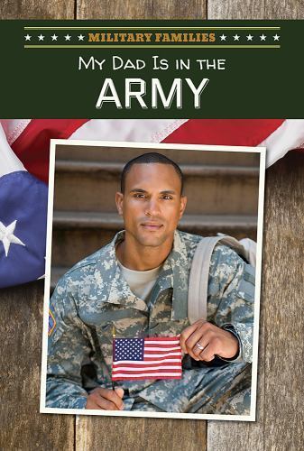 My Dad Is in the Army (Military Families)