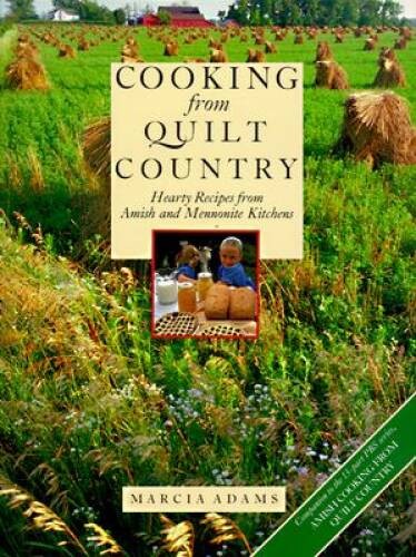 Cooking from Quilt Country : Hearty Recipes from Amish and Mennonite K – GOOD