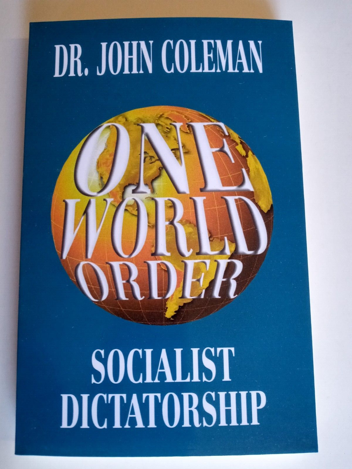 One World Order : Socialist Dictatorship by John Coleman (1998, Trade Paperback)