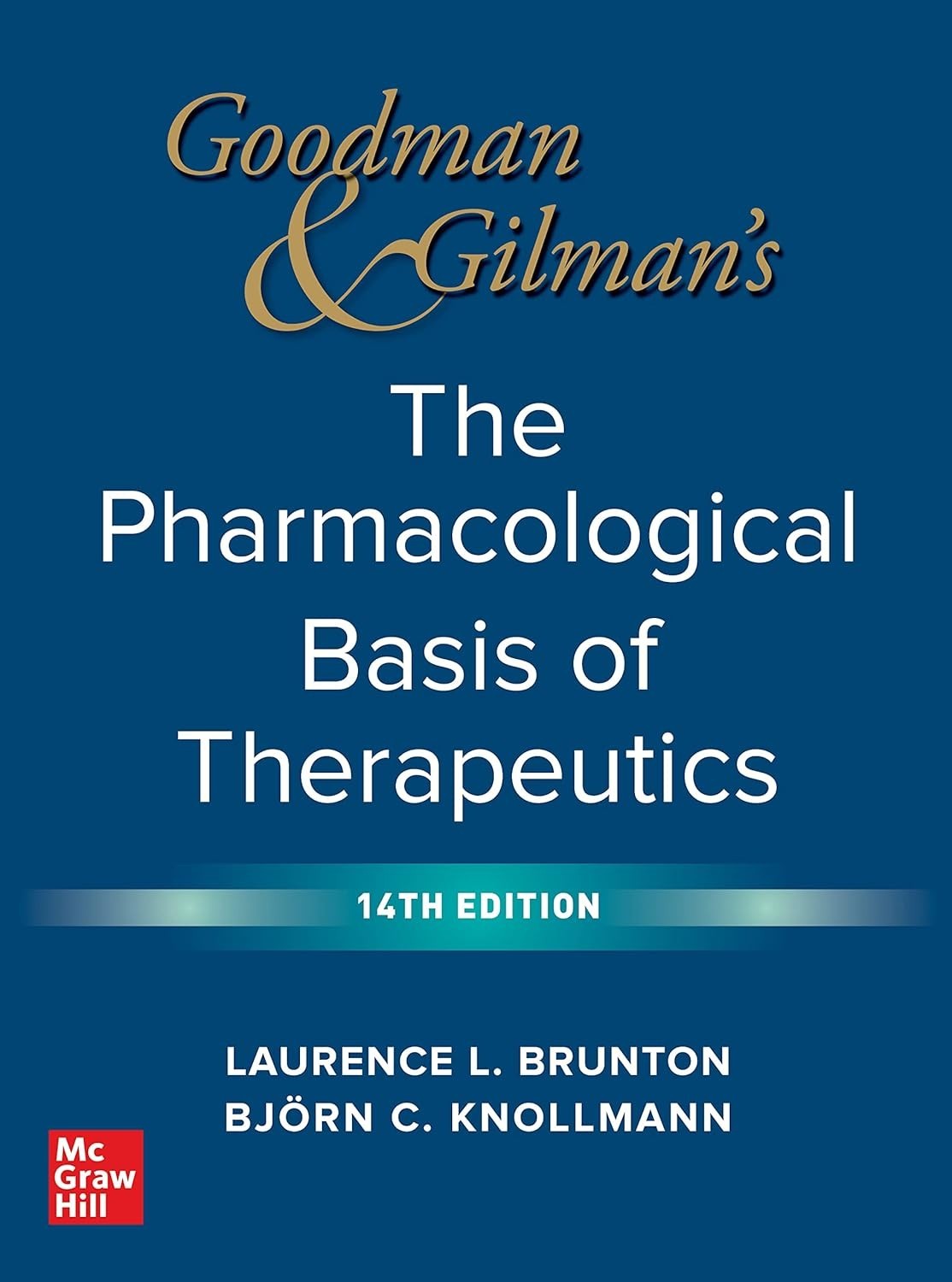 Goodman and Gilman’s the Pharmacological Basis of Therapeutics, 14th Edition HC
