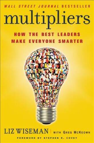 Multipliers: How the Best Leaders Make Everyone Smarter – Hardcover – VERY GOOD