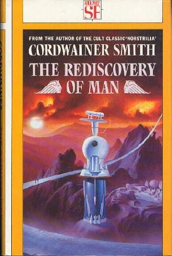 REDISCOVERY OF MAN, THE. By Cordwainer Smith – Hardcover