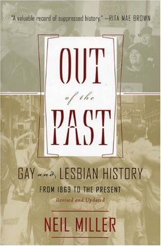 Out of the Past: Gay And Lesbian History from 1869 to the Present