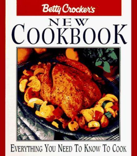 Betty Crocker’s New Cookbook: Everything You Need to Know to Cook