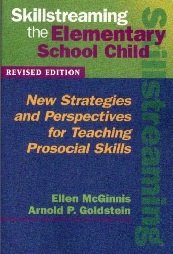 Skillstreaming the Elementary School Child: New Strategies and Perspectives…