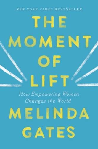 The Moment of Lift: How Empowering Women Changes the World – Hardcover – GOOD