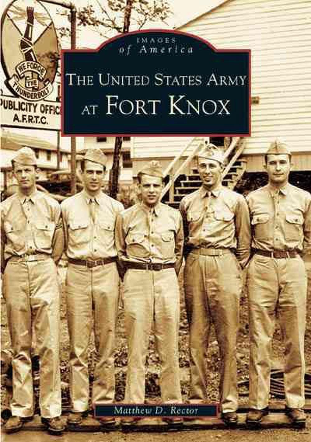 The United States Army at Fort Knox by Matthew D. Rector (English) Paperback Boo