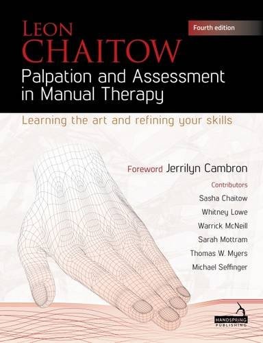 PALPATION AND ASSESSMENT IN MANUAL THERAPY: LEARNING THE By Leon Chaitow VG