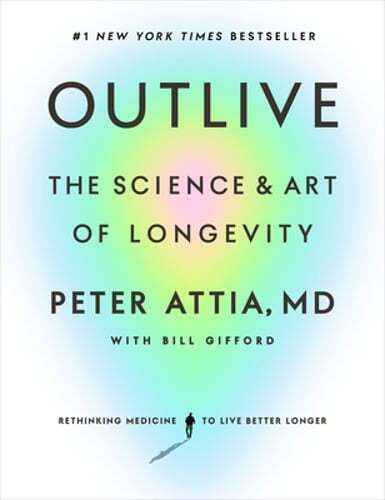 Outlive: The Science and Art of Longevity by Peter Attia: Used