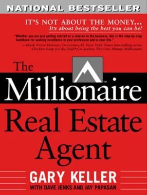 The Millionaire Real Estate Agent by Keller, Gary; Jenks, Dave; Papasan, Jay