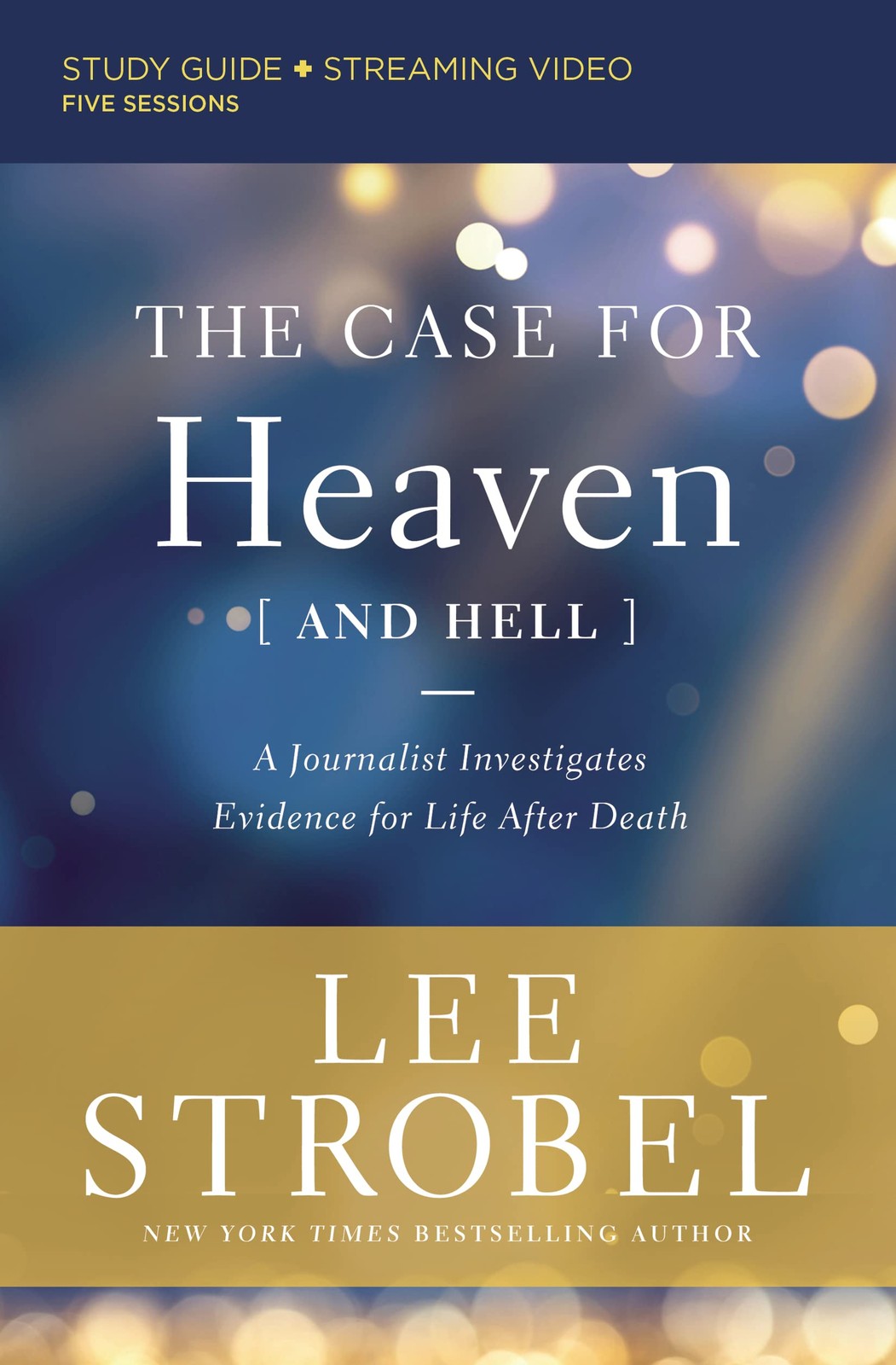 The Case for Heaven (and Hell) Bible Study Guide plus Streaming Video: A Jou…