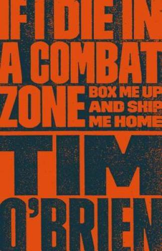 If I Die in a Combat Zone: Box Me Up and Ship Me Home – Paperback – VERY GOOD