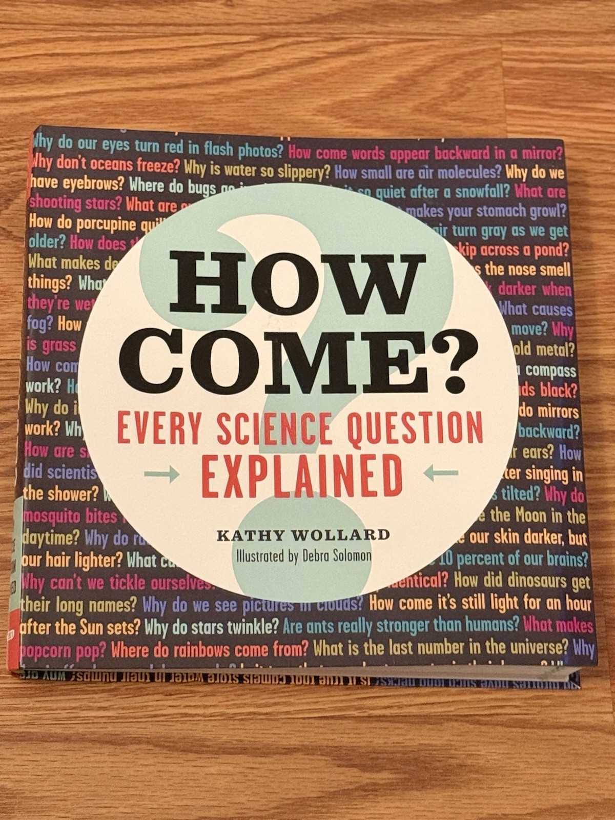 How Come? Every Science Question Explained Kathy Wollard Workman PB Kids Book