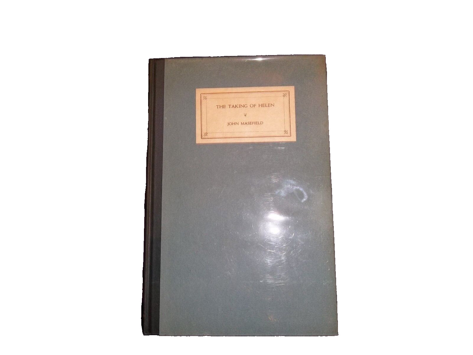 The Taking of Helen by John Masefield 1923 SIGNED Limited Edition HC #628/750
