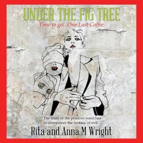 Rita Wright Anna M Wright Under the Fig Tree (Paperback) (UK IMPORT)