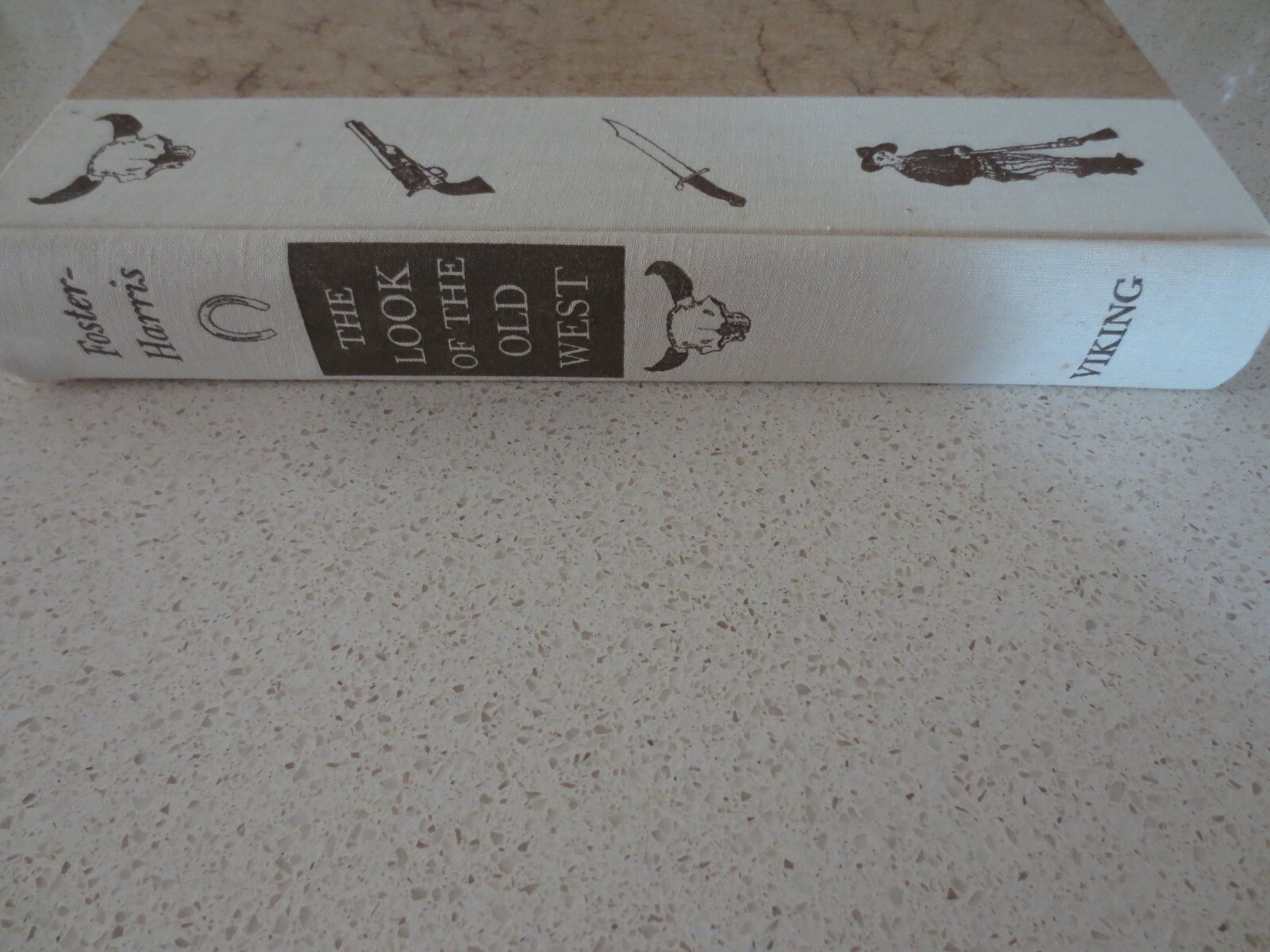 The Look of the Old West by Foster-Harris 1955 Viking Press