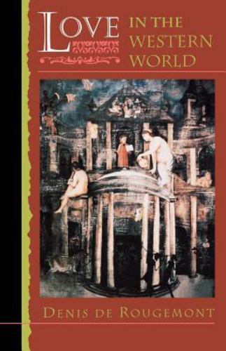 Love in the Western World by De Rougemont, Denis