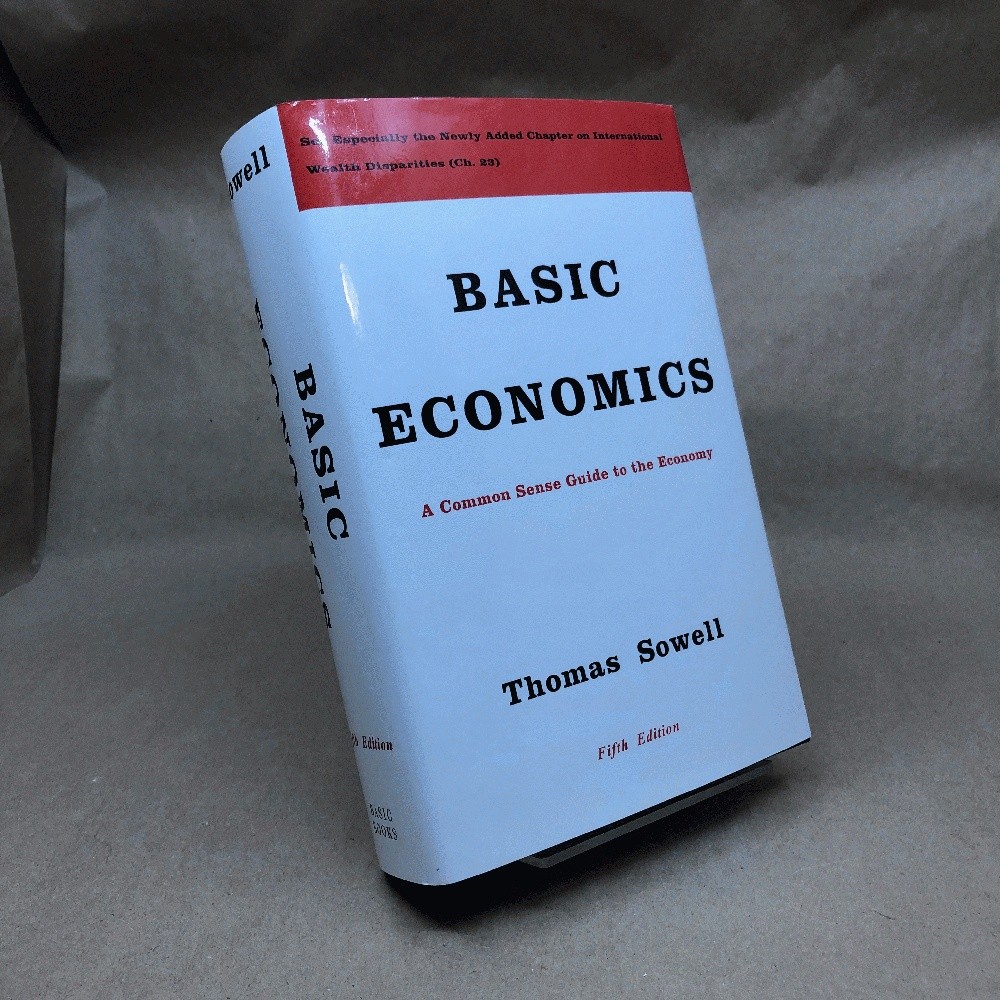 Basic Economics: A Common Sense Guide to the Economy