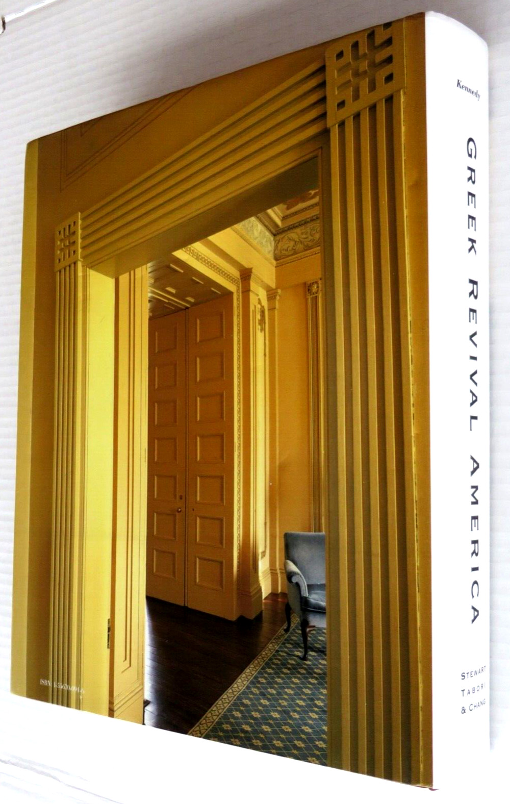 GREEK REVIVAL AMERICA Roger G. Kennedy STEWART TABORI & CHANG 1989