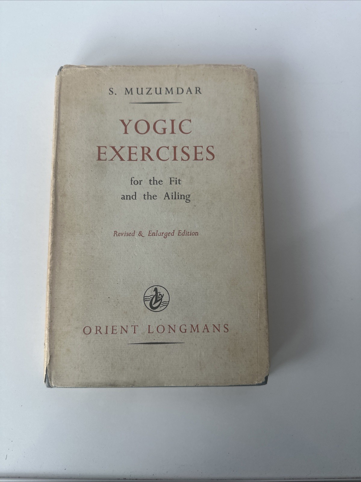 Yogic exercises for the Fit & Ailing- S. Muzumdar – 1956 HC DJ Orient Longmans,