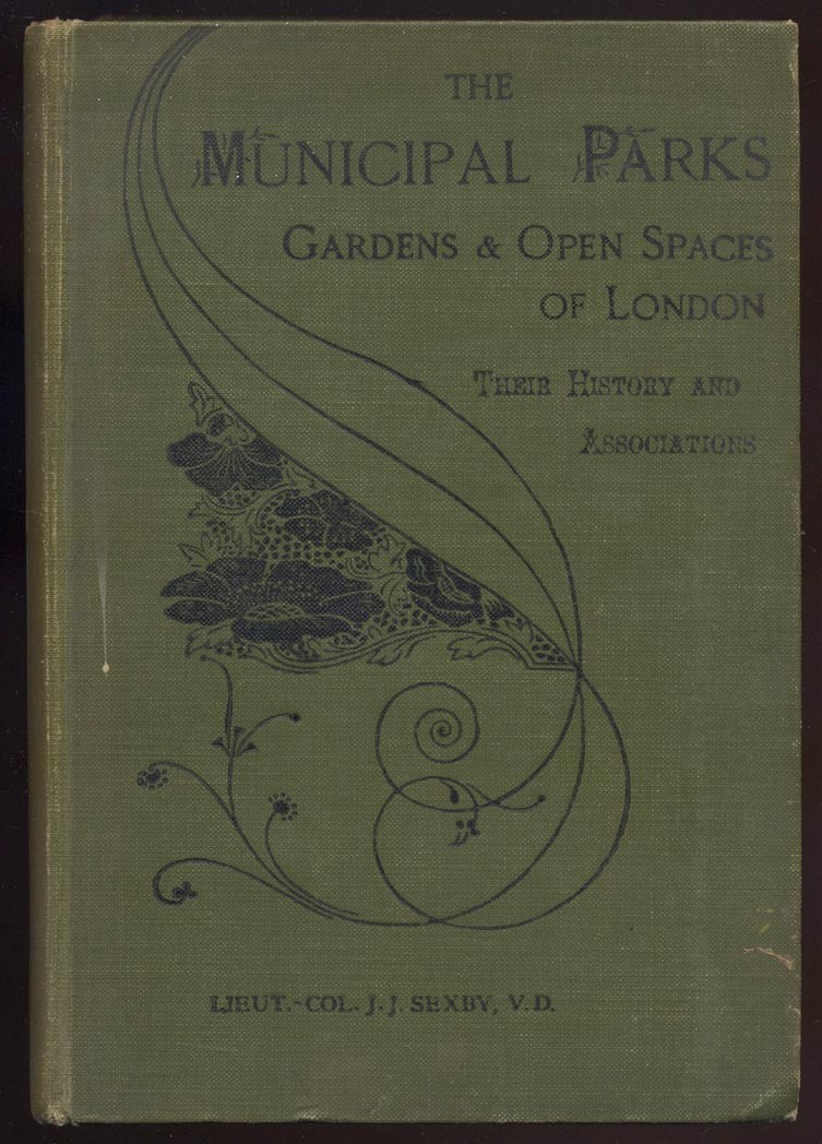 THE MUNICIPAL PARKS, GARDENS & OPEN SPACES OF LONDON : J. J. Sexby – 1905 – lll.
