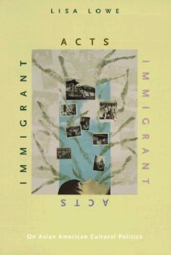 Immigrant Acts: On Asian American Cultural Politics – Paperback – GOOD
