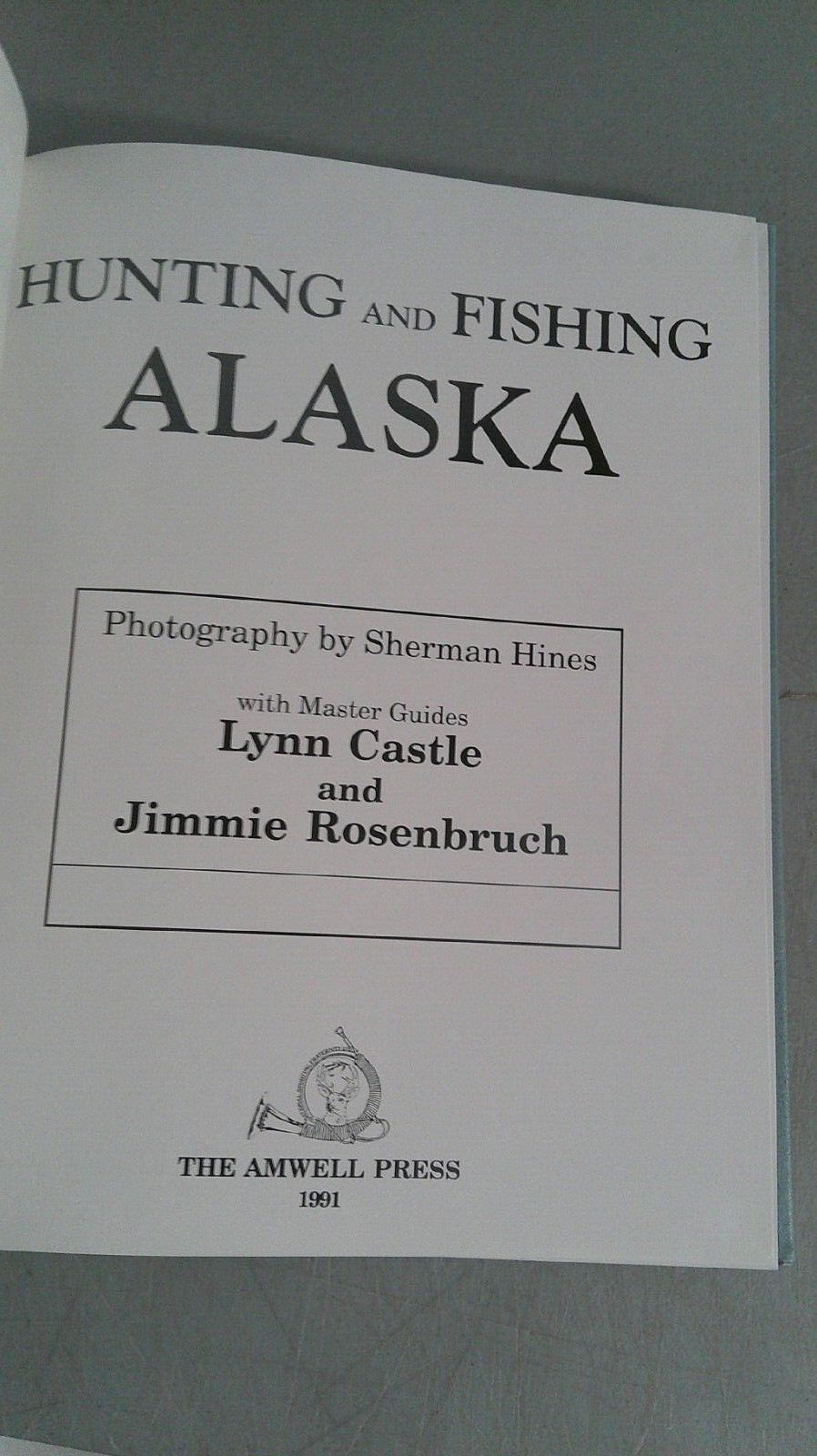 Hunting And Fishing Alaska 1991 HC w/Slipcase SIGNED # 838/1000