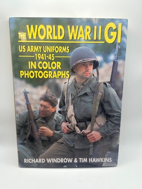 The World War II GI: US Army Uniforms 1941-45 in Color Photographs HB, VG
