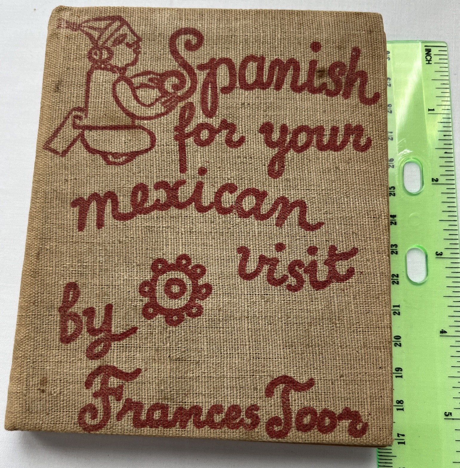 1935 Spanish For Your Mexican Visit Cloth Cover Book By Frances Toor 222 Pages
