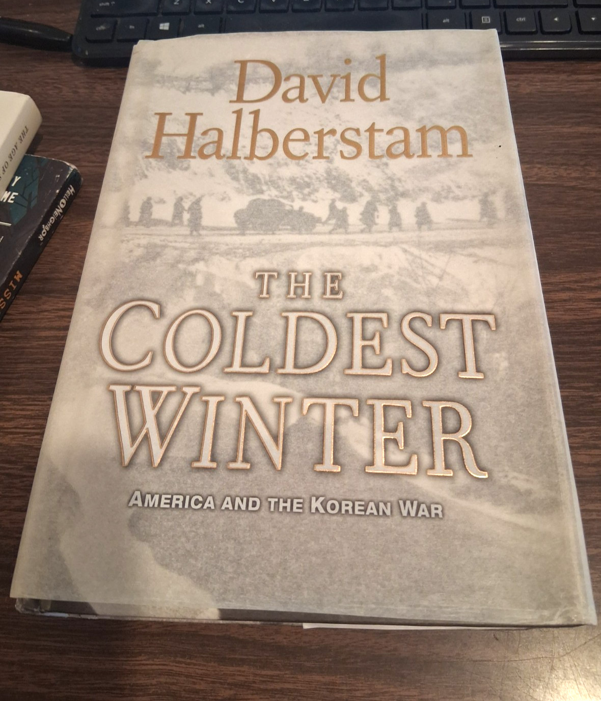 THE COLDEST WINTER: AMERICA AND THE KOREAN WAR BY DAVID HALBERSTAM, 719 PAGES