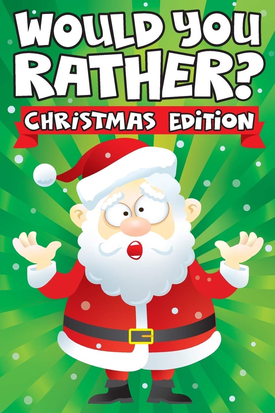 Would you Rather? Christmas Edition: A Fun Family Activity Book for Boys and…