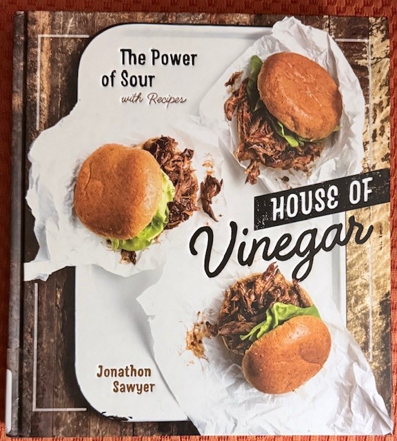 House of Vinegar The Power of Sour by J Sawyer 2018 HC Ex Lib Ten Speed Press
