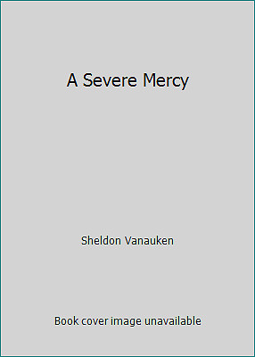 A Severe Mercy by Sheldon Vanauken