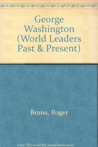 George Washington (World – Library Binding, by Bruns Roger; Jr. – Very Good