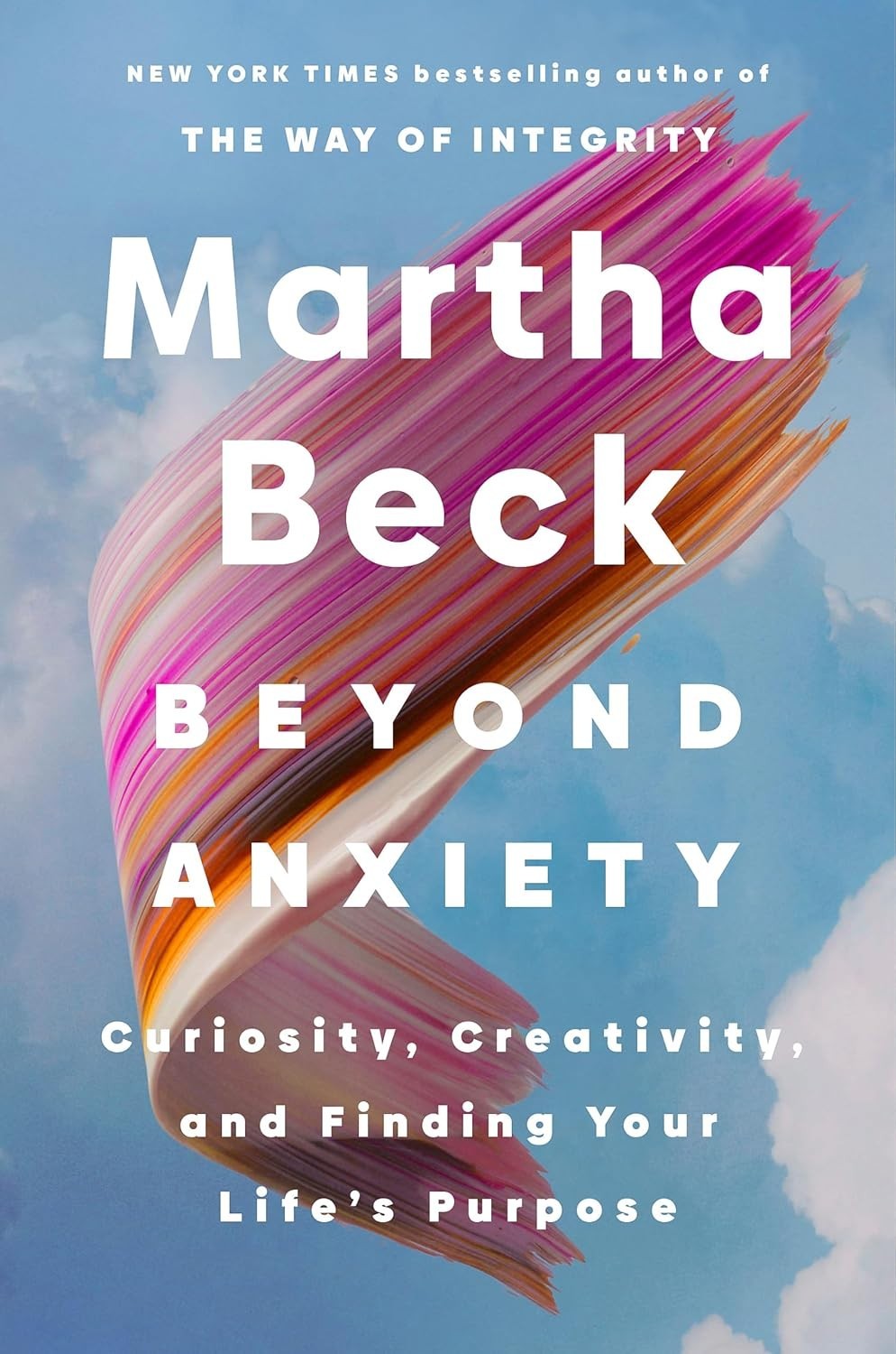 Beyond Anxiety: Curiosity, Creativity, and Finding Your Life’s Purpose PB USPS
