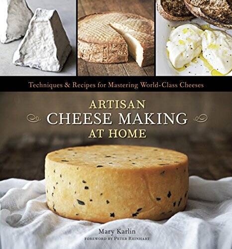 Artisan Cheese Making at Home: Techniques & Recipes for Mastering Wo – VERY GOOD