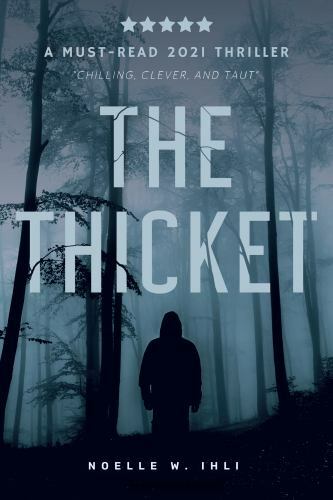 The Thicket: A Thriller, Ihli, Noelle West, New Book