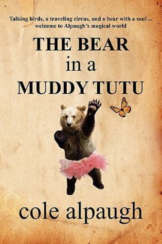 Bear in a Muddy Tutu by Alpaugh, Cole