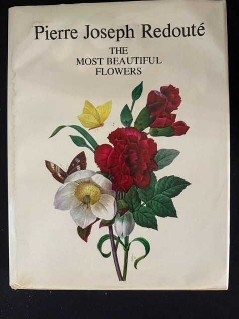 Pierre J Redoute / The Most Beautiful Flowers 1st Edition 1989