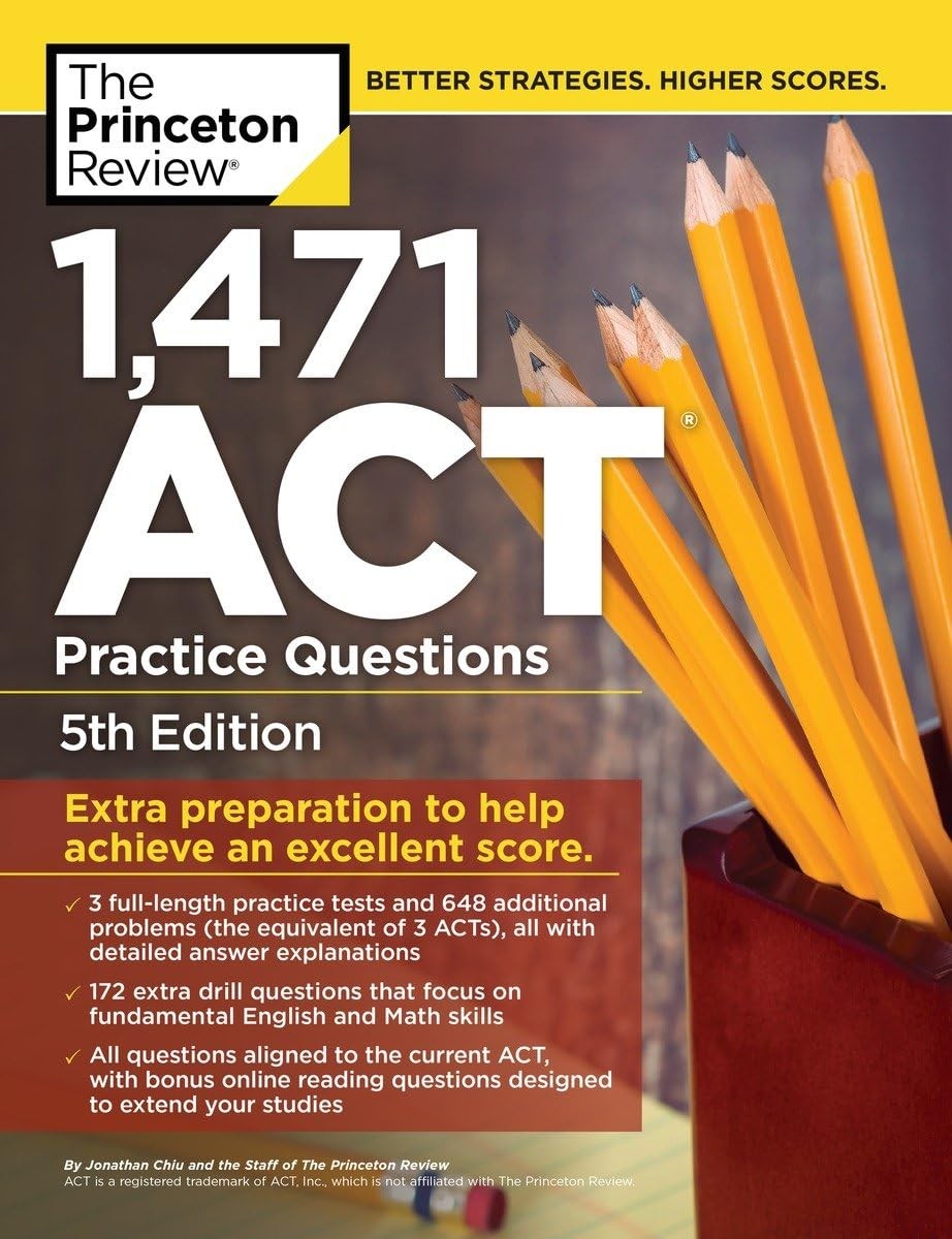 1,471 ACT Practice Questions, 5th Edition: Extra Preparation to Help Achieve…