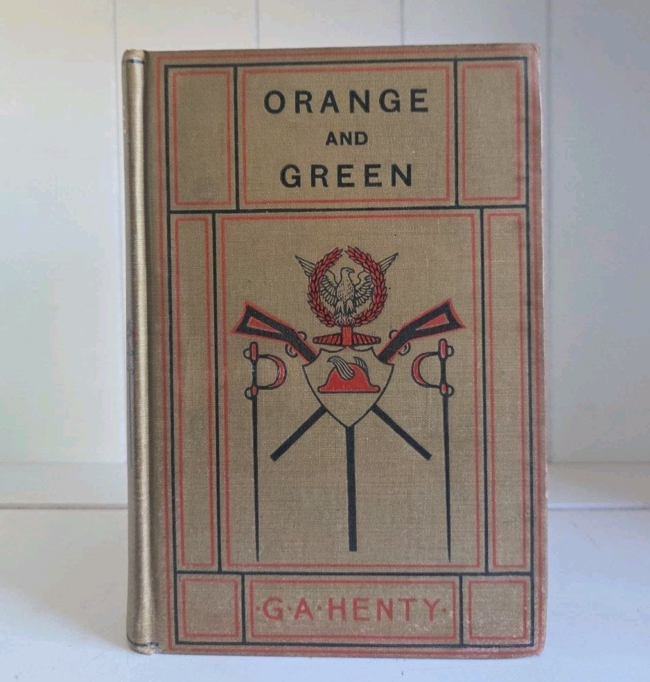 Orange and Green by G.A. Henty Antique Illus. Decorative Cover Ireland Adventure