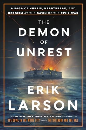 The Demon of Unrest: A Saga of Hubris, Heartbreak, and Heroism at the Dawn of t